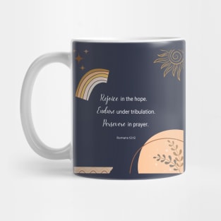 Rejoice, Endure, Persevere Bible text Romans 12:12 Mug